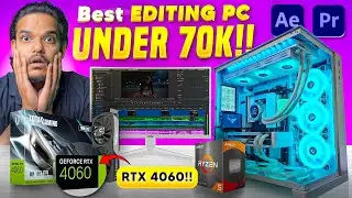 Best 4K Budget Video Editing/ Gaming PC Under 70k | RTX 4060 PC Build