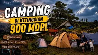 FAMILY CAMP DI KETINGGIAN 900 MDPL | AUNTYLA NATURE CAMP | CIJERUK TAJUR HALANG - BOGOR