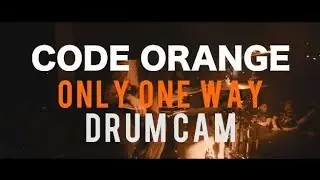 Code Orange - Only One Way - DRUM CAM (Live @ The Regent Theater)