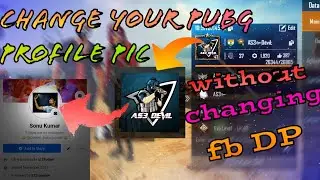 ||How to change PUBG profile pic without changing facebook DP || PUBG MOBILE ||