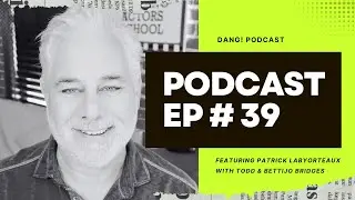 Growing Up in Hollywood: Patrick Labyorteaux & Todd Bridges Swap Stories - DANG! Podcast Episode 39