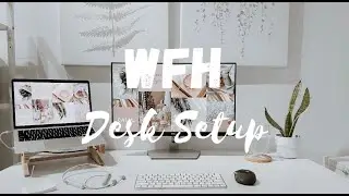 🖥 ⛅️ wfh desk setup | aesthetic, minimalist, functional, ergonomic | cozy and clean desk setup