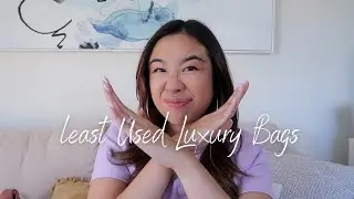 My Least Used Luxury Bags in my Collection *GASP!*