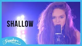 Shallow - Lady Gaga, Bradley Cooper | Sapphire (A Star Is Born)