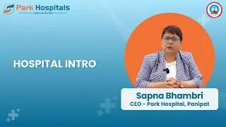 Welcome to Park Hospital, Panipat &ndash; Your Trusted Healthcare Partner for Emergency Care