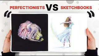 Starting a New Sketchbook as a PERFECTIONIST (5 Tips!)