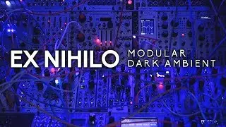 'Ex Nihilo' Modular Dark Ambient (Piston Honda III, Belgrad, SMR4R, Chronoblob2)
