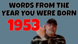 1953 Words From The Year You Were Born & Entered Into The Dictionary on Your Birth Year