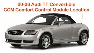 00-06 Audi TT Convertible CCM Comfort Control Module Location BCM Top