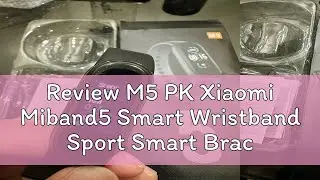 Review M5 PK Xiaomi Miband5 Smart Wristband Sport Smart Bracelet Heart Rate Blood Pressure Bluetoot
