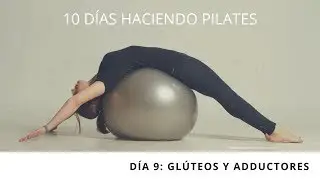Día 9: Glúteos y adductores - 10 días haciendo Pilates