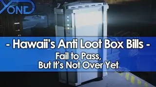 Hawaii's Anti Loot Box Bills Fail to Pass, but It's Not Over Yet