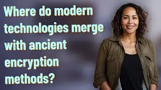 Where do modern technologies merge with ancient encryption methods?