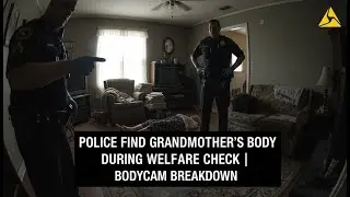 Police Find Grandmother&rsquo;s Body During Welfare Check | Bodycam Breakdown