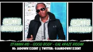 Stamma Kid - Good Body - Audio - Gal Kraze Riddim - May 2014