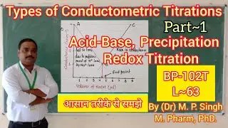 Types of Conductometric Titrations | Part~1 | Pharmaceutical Analysis | BP102T | L~63