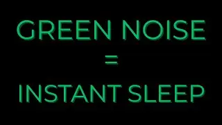 Green noise = instant sleep | 12 Hours Deep Rest | Black screen