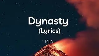MIIA - Dynasty (Lyrics)