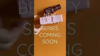 NEW BEAUTY SERIES COMING SOON&hellip;
