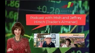 Podcast with Mish and Jeffrey Hirsch (Trader's Almanac)