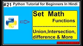 Set Math Operations: Union, Intersection, Difference | Python Tutorial For Beginners In Hindi #21