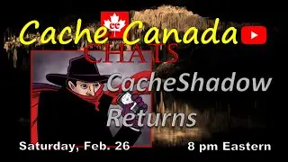 Cache Canada Chats - CacheShadow Returns