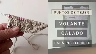 Tejer con dos agujas volante calado para ropa bebe 🧶 #tejerconlucila