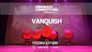 VANQUISH | 2019 FEEDBACKCOMPETITION 7 | Preliminary | FEEDBACKSTUDIO