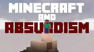 Minecraft and Absurdism | Video Essay