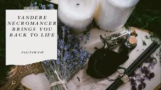 Yandere Necromancer brings You back to Life (F4A)/(F4M)/(F4F) (Girlfriend Roleplay)