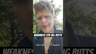 I Got A Weakness For Big Butts (NEW RELEASE)
