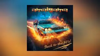 Amalgama - Back to the 80&rsquo;S! (Официальная премьера альбома)