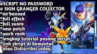 SCRIPT SKIN GRANGER COLLECTOR NO PASSWORD FULL EFFECT FULL VOICE UPDATE TERBARU NO BANNED