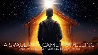 A Spaceman Came Travelling - Chris de Burgh Cover