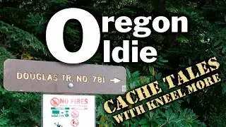 Oregon Oldie - Cache Tales with Kneel More