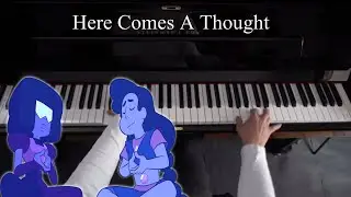 Here Comes A Thought - Piano Cover Version - Steven Universe