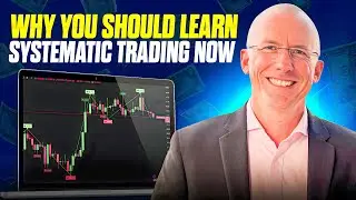 Why You Should Learn Systematic Trading Now