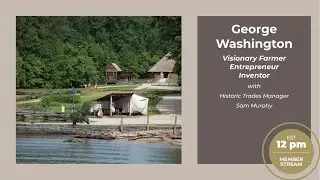 Sneak Peek Members Only Rebroadcast George Washington Visionary Farmer, Entrepreneur, Inventor