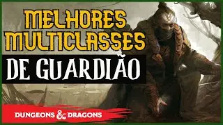 AS MELHORES MULTICLASSES PARA GUARDIÕES EM D&D 5E