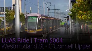Ride On LUAS Alstom Citidas 5000 Series No.5004 from Westmorland St to O'Connell Upper. 3/10/22
