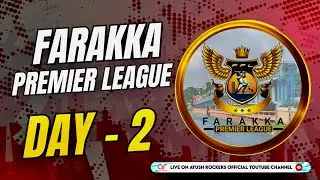 FARAKKA PREMIER LEAGUE (FPL) | SEASON-0.2 | DAY-2 | 2025