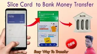 Slice Credit Card to Bank Transfer  🔥 | Available for All | No-Cost EMI , Transfer to Bank Account