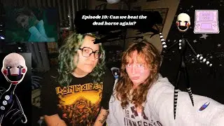 Episode 19: Can we beat the dead horse again?
