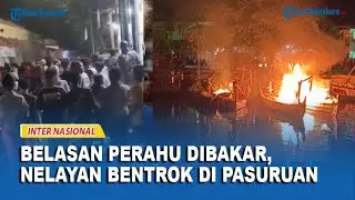 Bentrok Kelompok Nelayan di Pasuruan, 11 Perahu Hangus Dibakar