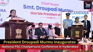 President Murmu Inaugurates National PSC Chairpersons Conference in Hyderabad | NEWSONFACE ENGLISH