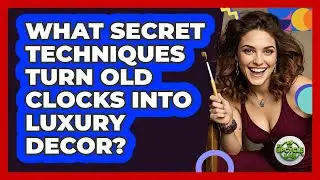 What Secret Techniques Turn Old Clocks Into Luxury Decor? - The Upcycle Lab