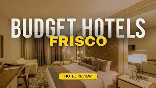 Best Budget Hotels in Frisco | Cheap Hotels in Frisco
