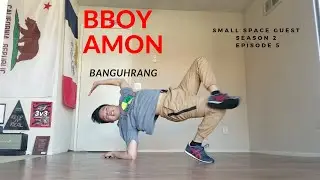 Small Space Guest [Season 2] - Ep. 5 Bboy AMON (Banguhrang Crew)