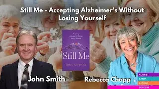 Still Me - Accepting Alzheimer's Without Losing Yourself with Rebecca Chopp