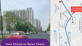 Ratan Pearls | Gour Chowk to Ratan Pearls Noida Extension Location guide
